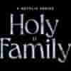 Holy Family (2022) Ending explained