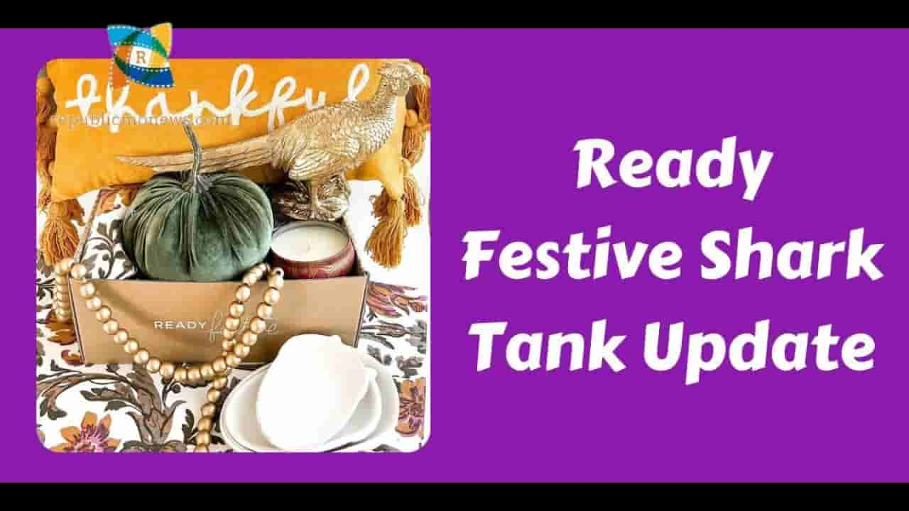 ReadyFestive Shark Tank Update