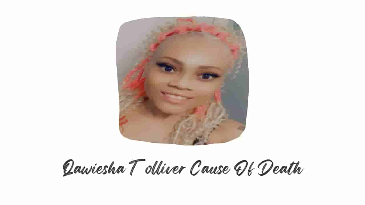 Qawiesha Tolliver aka Kiwi Toliver Cause Of Death