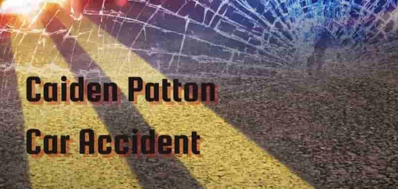 Caiden Patton Car Accidend-What Happened to Him