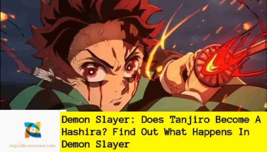 Demon Slayer: Does Tanjiro Become A Hashira? Find Out What Happens In 