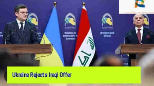 Iraq's Offer To Mediate Negotiations Between Ukraine And Russia Is Rejected