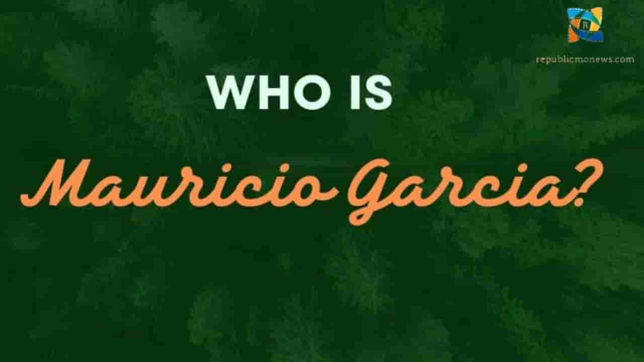 Who was Mauricio Garcia