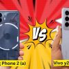 Vivo Y200 Pro 5G vs. Nothing Phone 2